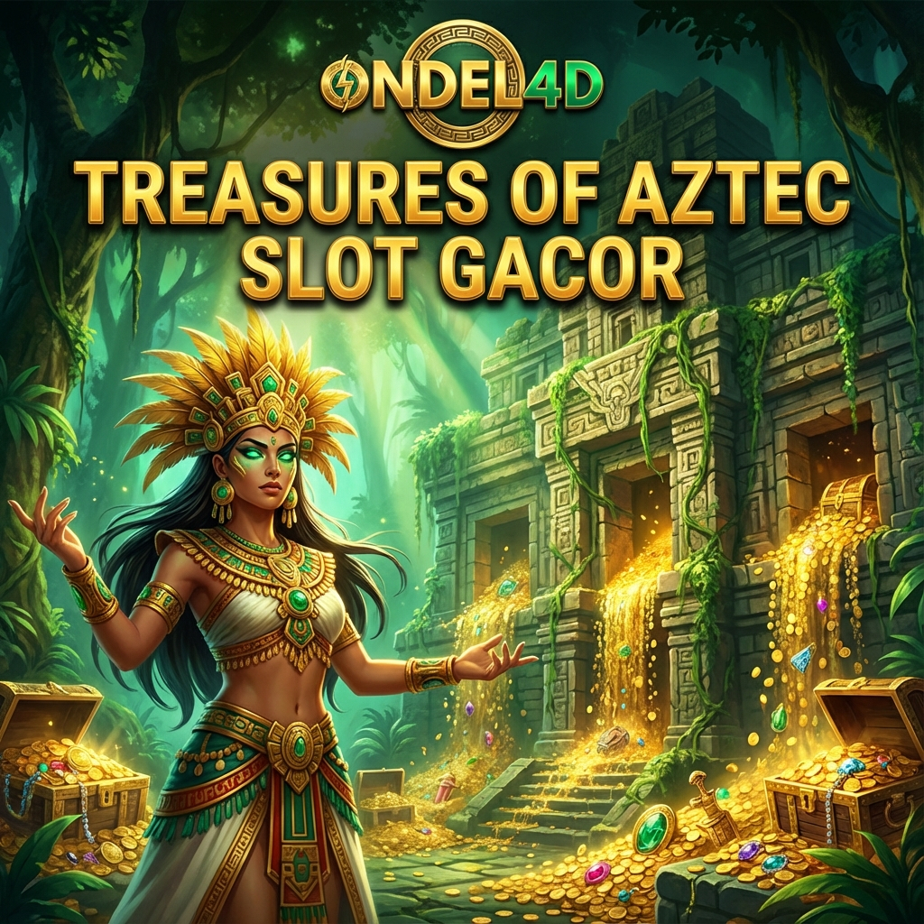 Treasures of Aztec di ONDEL4D: Pesona Dewi Emas dan Slot Gacor Penuh Scatter yang Menggoda Keberuntungan